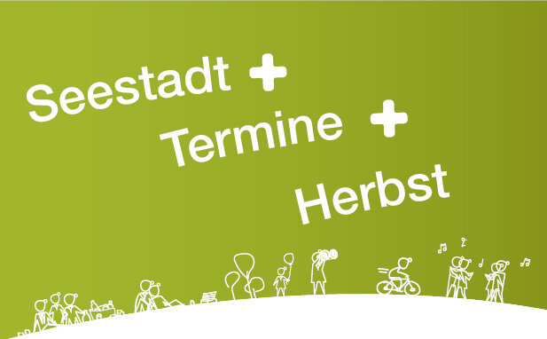 Ein bunter und abwechslungsreicher Herbst in der Seestadt