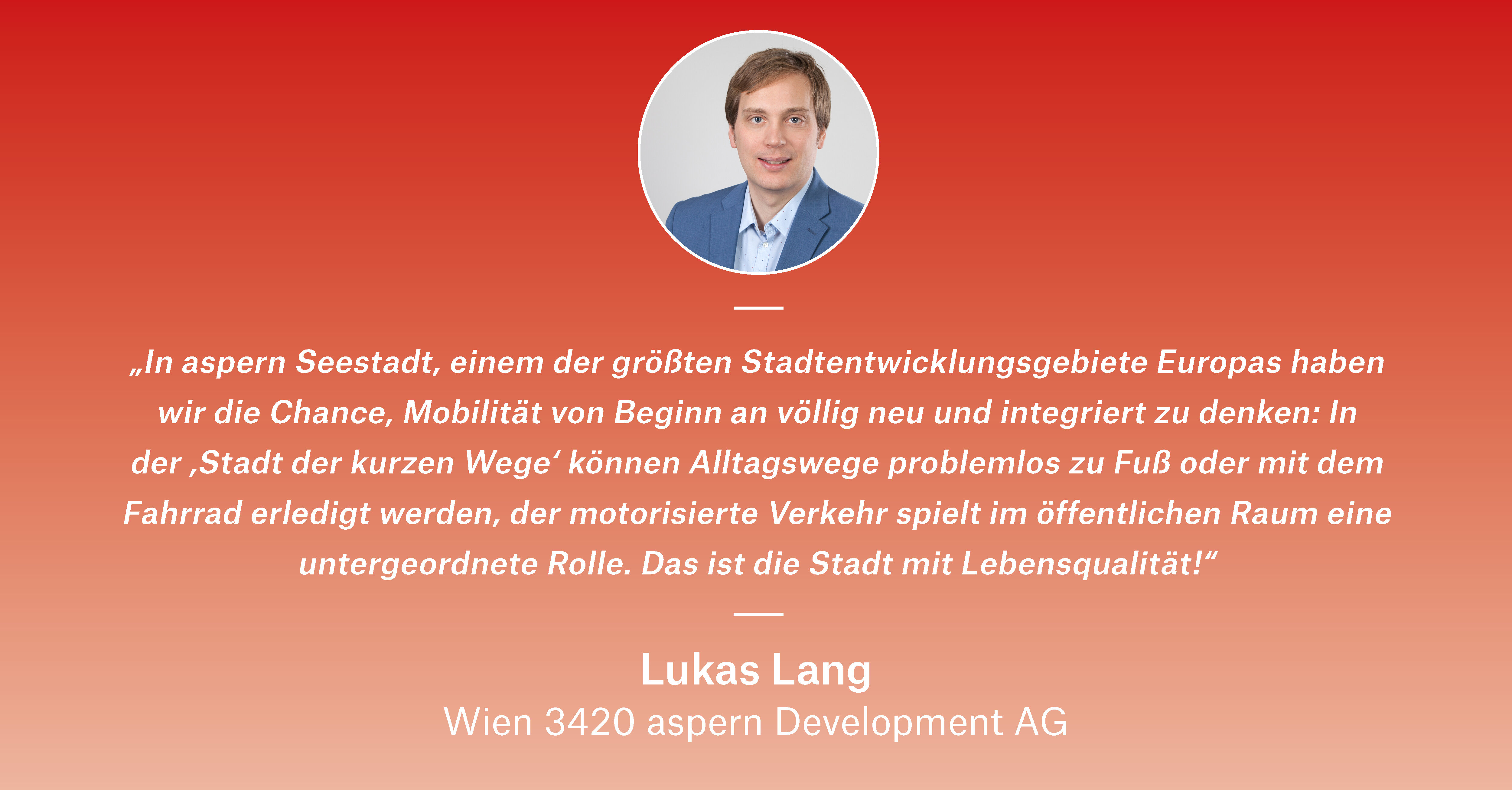 Lukas Lang, Mobilitätsexperte bei der Wien 3420 AG, mit einem Zitat