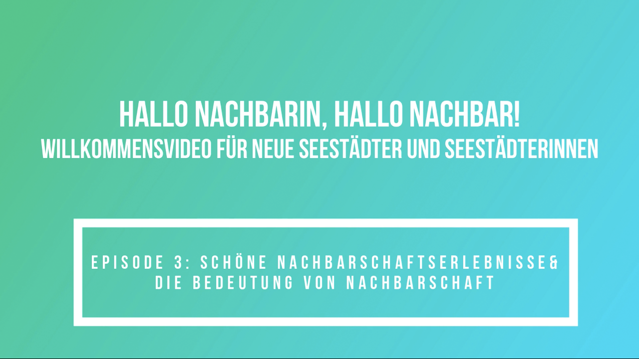 Hallo neue NachbarInnen - Willkommen in der Seestadt!