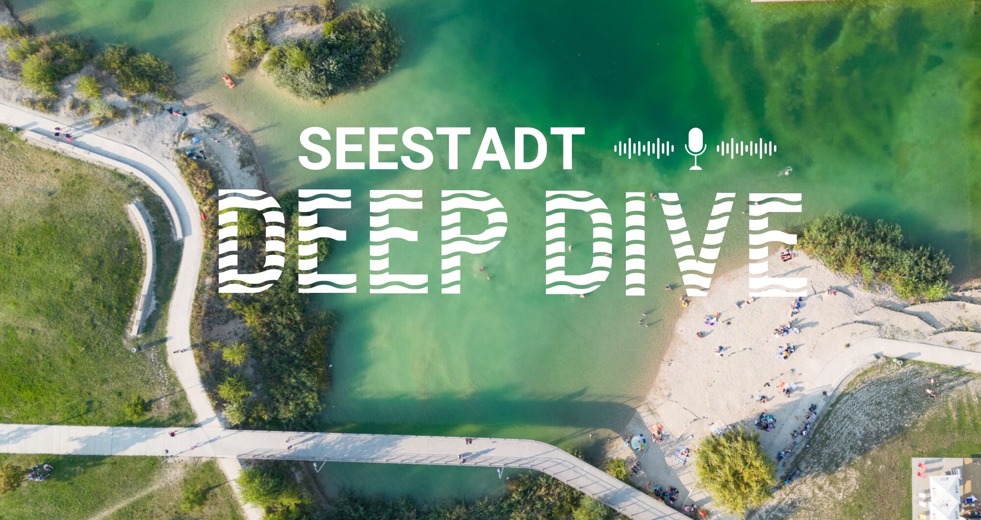 DEEP DIVE – Der neue Seestadt Podcast